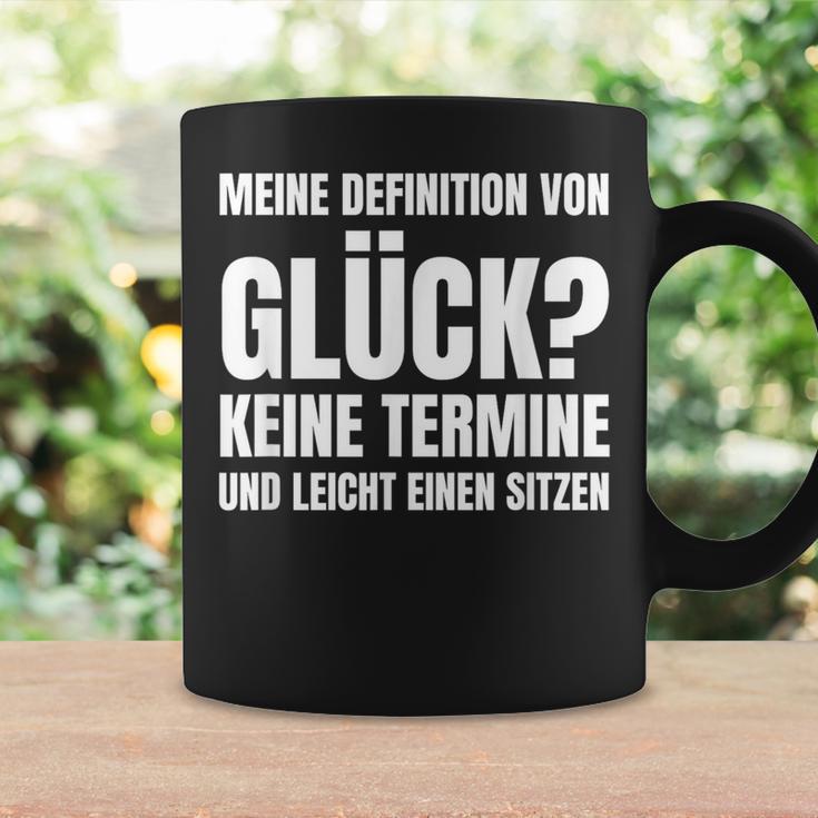 Meine Definitionon Glück Keine Termine Und Lei Tassen Geschenkideen