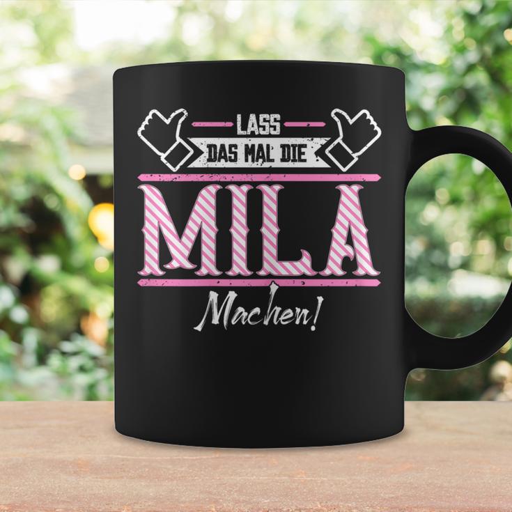 Mila Lass Das Die Mila Machen First Name S Tassen Geschenkideen