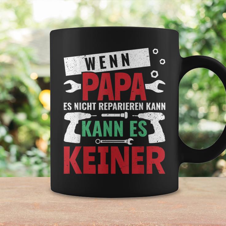 Then Kann Es Keine Wenn Papa Es Nicht Reparieren Kann S Tassen Geschenkideen