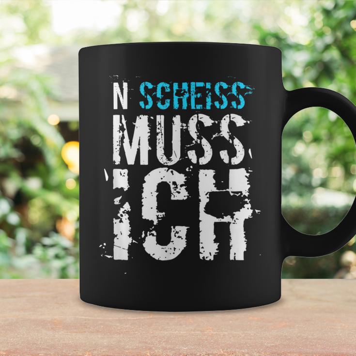 'N Scheiss Muss I' Idea Tassen Geschenkideen