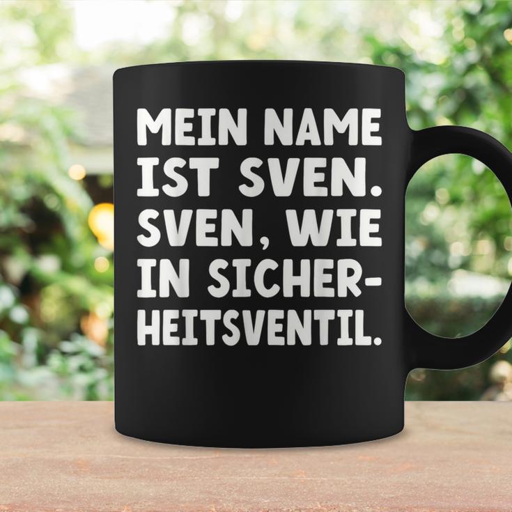 My Name Is Sven Sven As In Safetyalve For Svens Tassen Geschenkideen