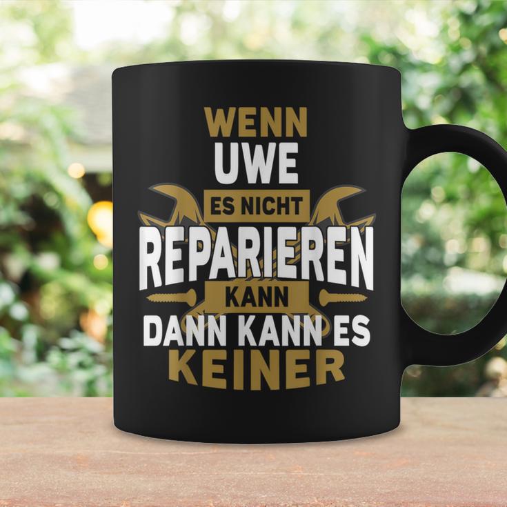 Name Wenn Uwe Es Nicht Repairieren Kann Tassen Geschenkideen