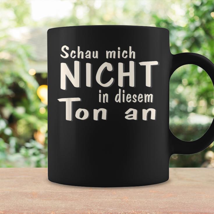 Schau Mich Nicht In Diesem Ton An Slogan Tassen Geschenkideen