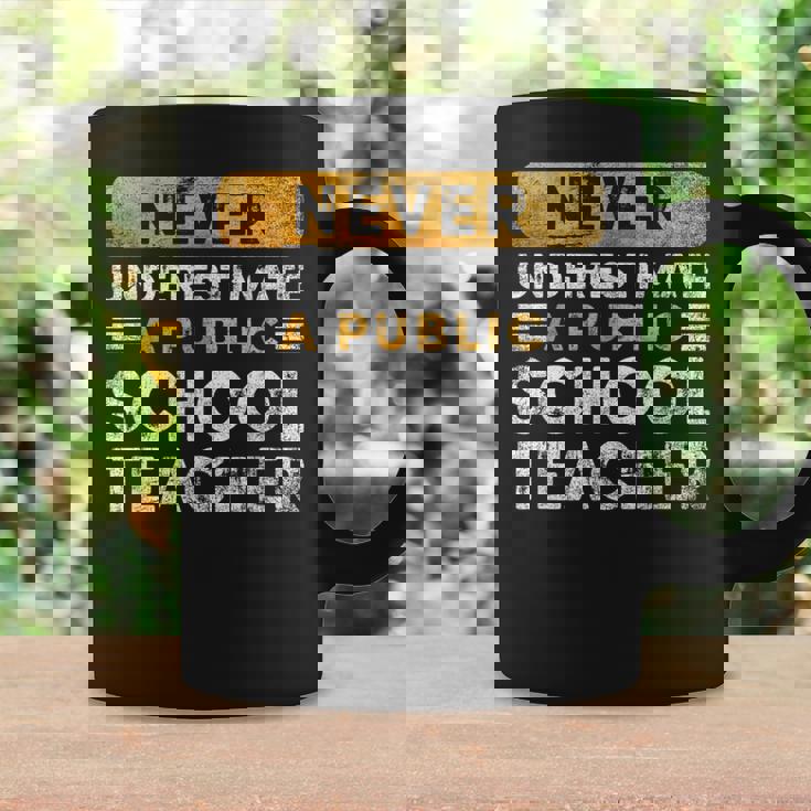 School Teacher Never Underestimate A Public School Teacher Coffee Mug Gifts ideas
