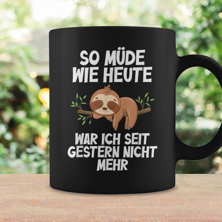 So Müde Wie Heute War Ich Seit Gestern Nicht Mehr Sloth Tassen Geschenkideen