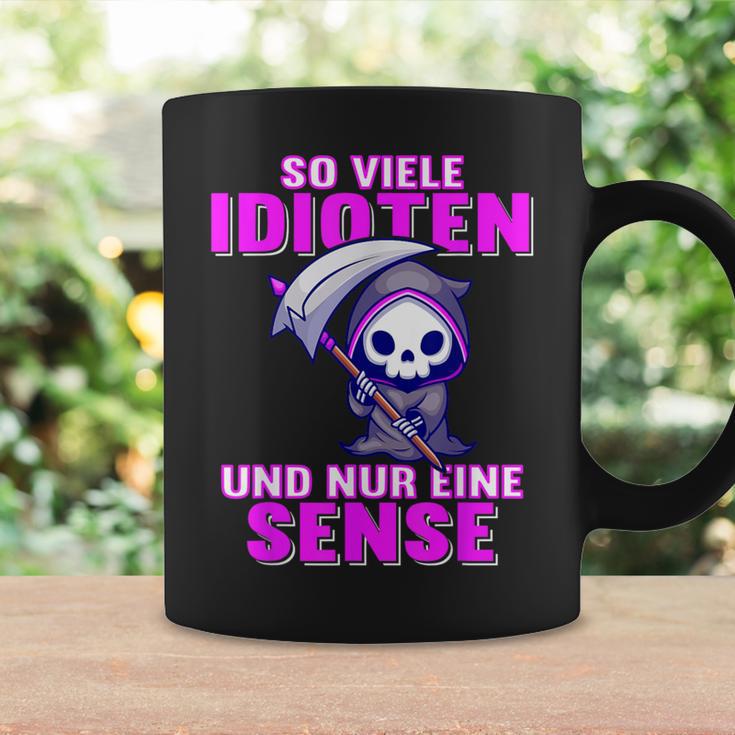 Soiele Idioten Und Nur Eine Sense Ironie Sarkasmus Tassen Geschenkideen