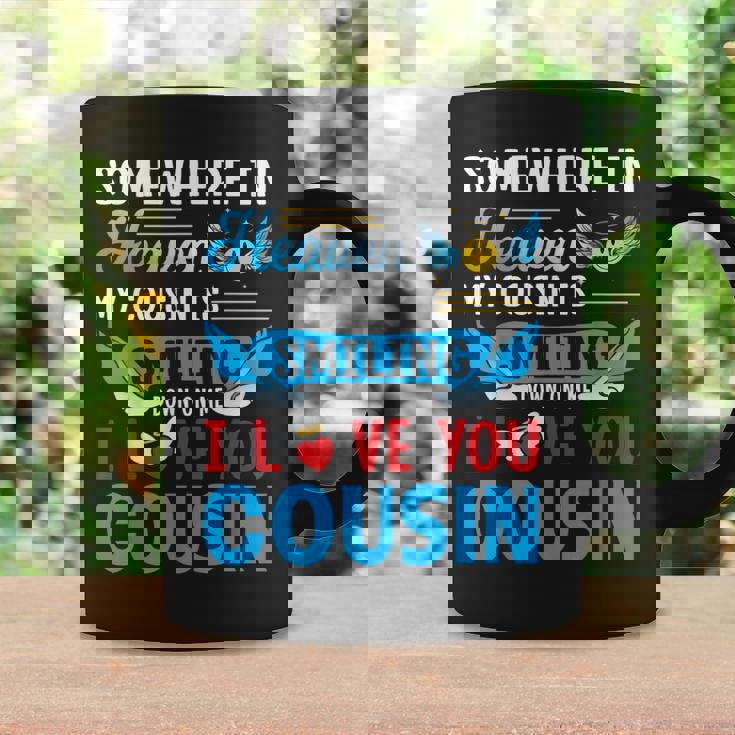 Somewhere In Heaven My Cousin Is Smiling Down On Me Love You Coffee Mug Gifts ideas