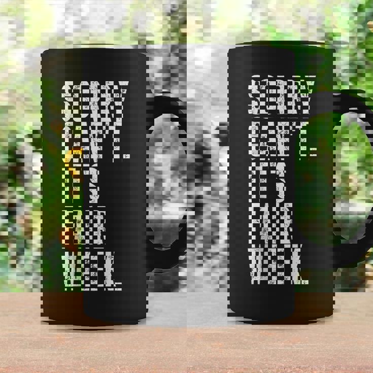 Sorry Can't It's Fair Week County Fair For Man Women Coffee Mug Gifts ideas