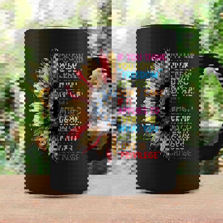 Sunflower If You Think You Love Freedom But You Don't Care Coffee Mug Gifts ideas