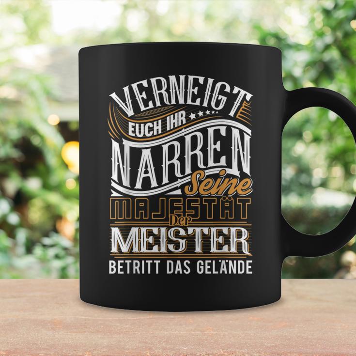 Venneigt Euch Ihr Narren Seine Majestät Der Meister S Tassen Geschenkideen