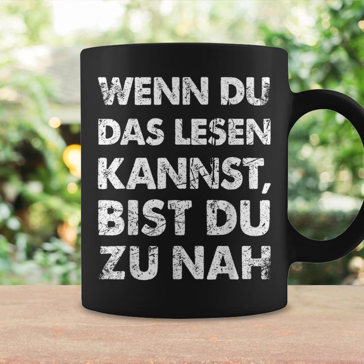 Wenn Du Das Lesen Kannst Bist Du Zu Nah Tassen Geschenkideen