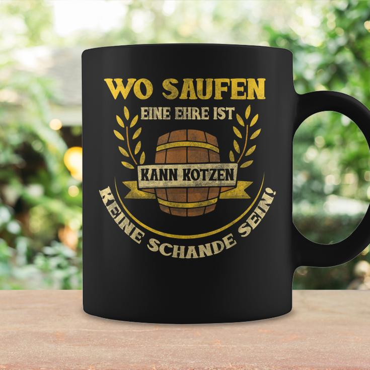 Wo Saufen Ein Ehre Ist Kann Kotzen Keine Schande Sein Tassen Geschenkideen