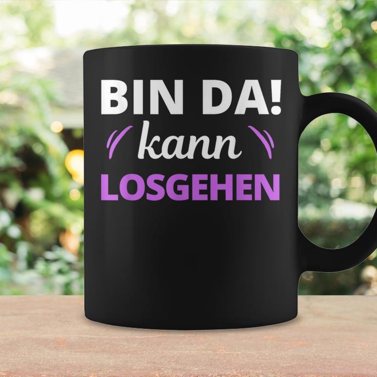 Women's Bin Da Kann Losgehen Tassen Geschenkideen