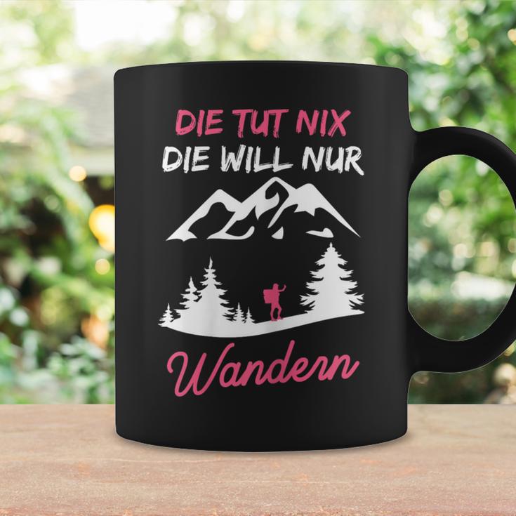 Women's Die Tut Nix Die Will Nur Wander Mountaineering Slogan Tassen Geschenkideen