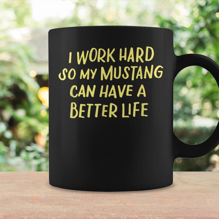 I Work Hard So My Mustang A Better Life Tassen Geschenkideen