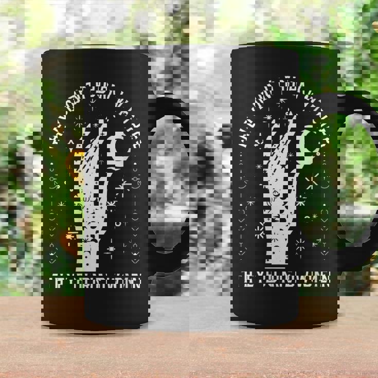 They Didn't Burn Witches They Burned Witchy Feminist Coffee Mug Gifts ideas