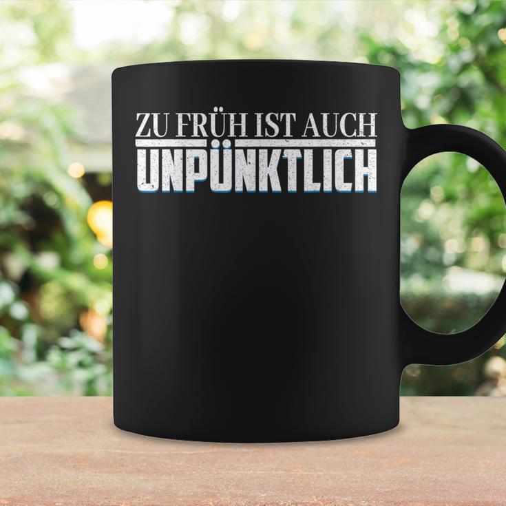 Zu Früh Ist Auch Unpzeitlich Tassen Geschenkideen