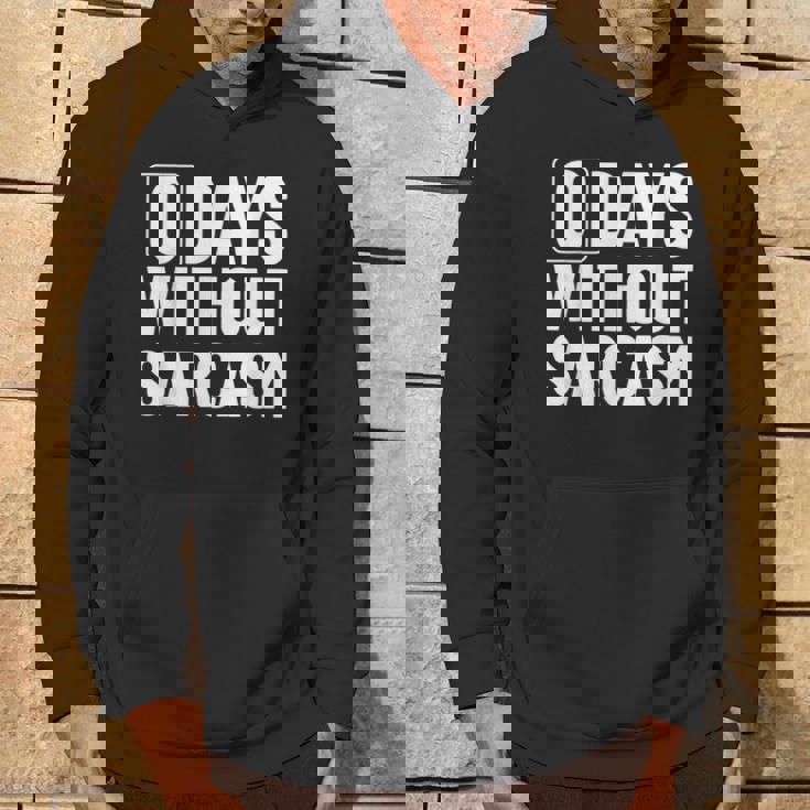 0 Jours Sans Sarcasme Sarcastique Chaque Jour Sarcastique Drôle Sweat à capuche Lifestyle