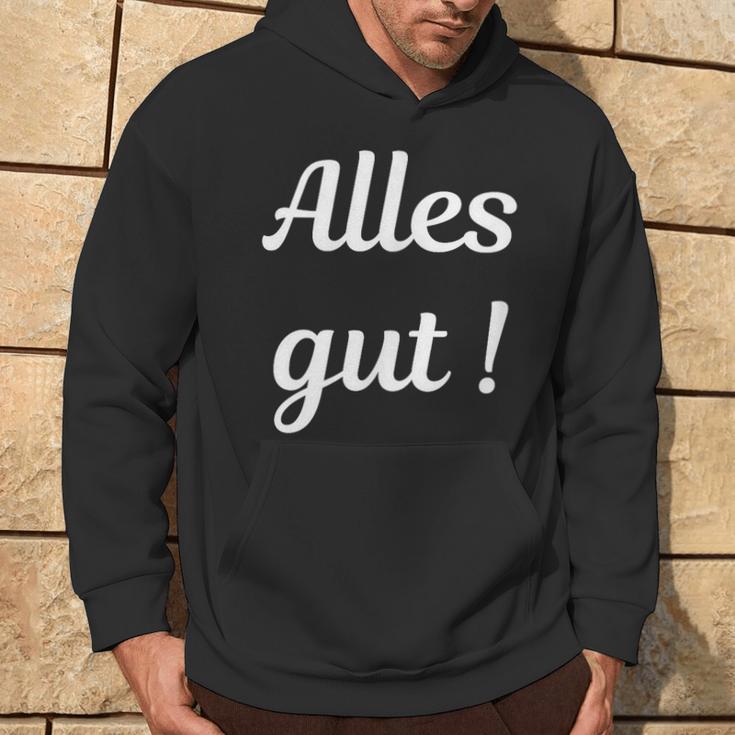 Alles Gut Es Ist Alles Ok Sei Immer Gut Drauf Kapuzenpullover Lebensstil