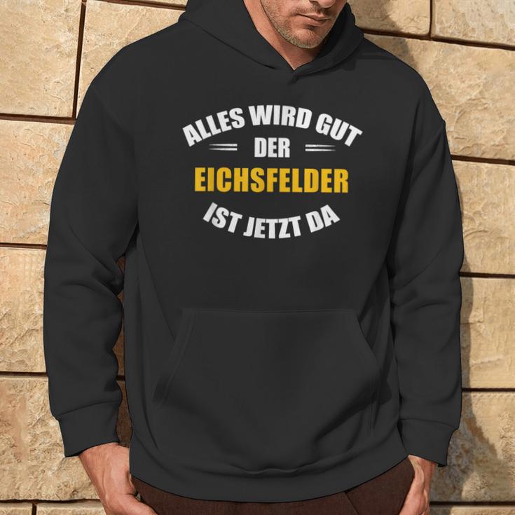 Alles Wird Gut Der Eichsfelder Ist Jetzt Da Kapuzenpullover Lebensstil