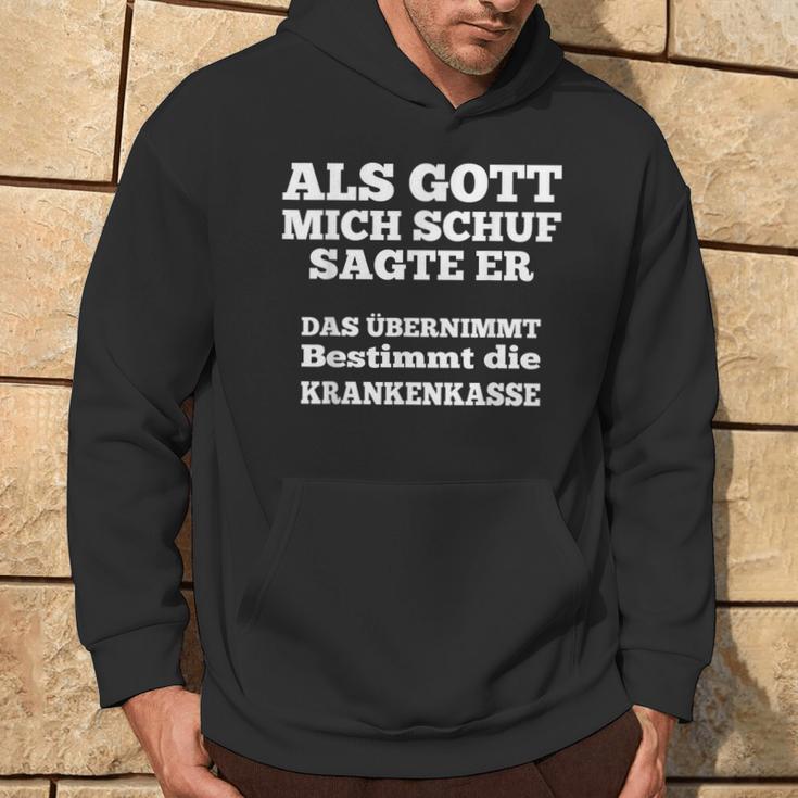 Als Gott Mich Schuf Sagte Er Das Übernimmt Die Krankenkasse Kapuzenpullover Lebensstil