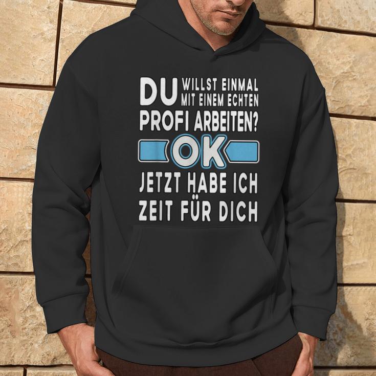 Alter Profi Ich Will Nur Einmal Mit Profis Arbeit Kapuzenpullover Lebensstil