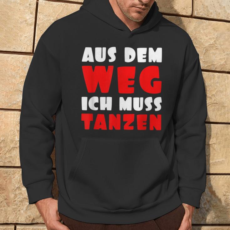 Aus Dem Weg Ich Muss Tanzen Motif For Dancer Kapuzenpullover Lebensstil