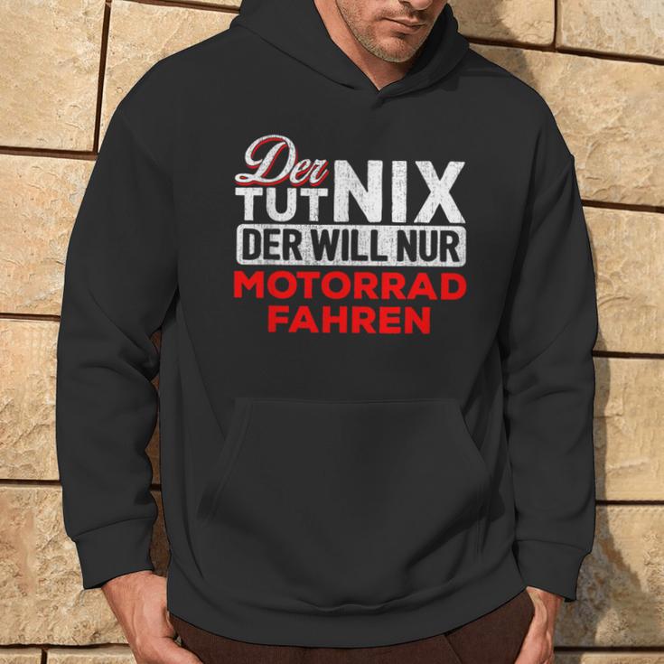 Biker Der Tut Nix Der Will Nur Motorrad Fahren Der Tut Nix S Kapuzenpullover Lebensstil