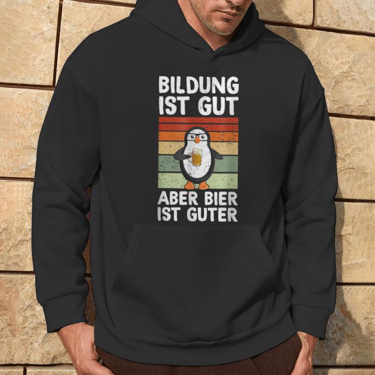 Bildung Ist Gut Aber Bier Ist Guter Biertrinker Penguin Kapuzenpullover Lebensstil