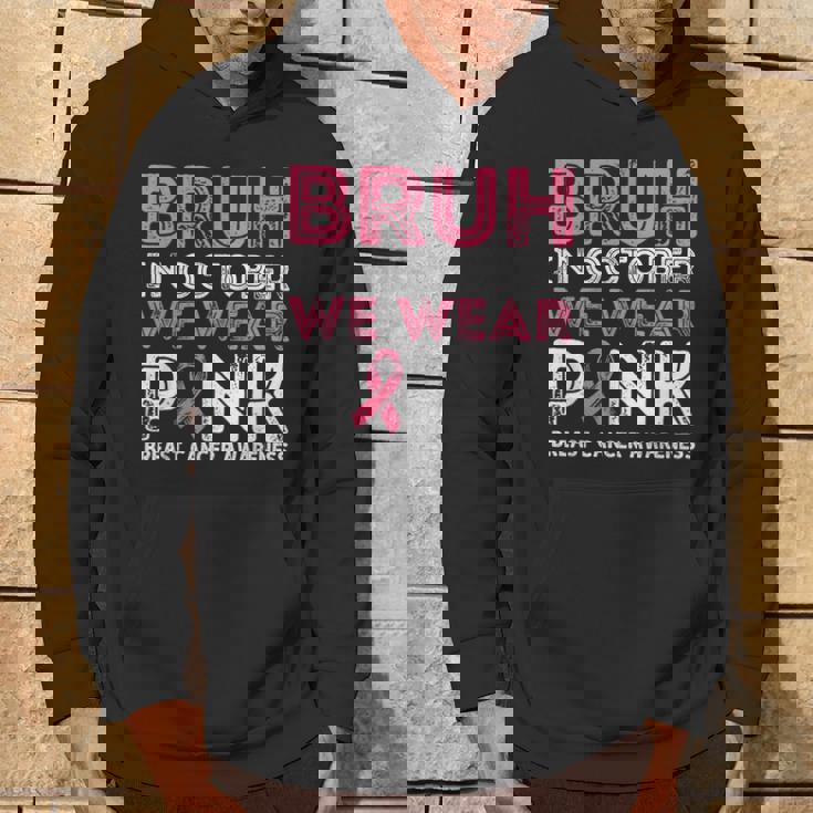 Breast Cancer Awareness For Boy Bruh In October We Wear Pink Hoodie Lifestyle