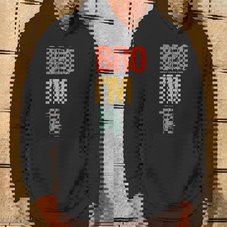 Bro I'm 14 Divertente 14° Compleanno 14 Anni 14° Compleanno Felpa con cappuccio Estilo de vida