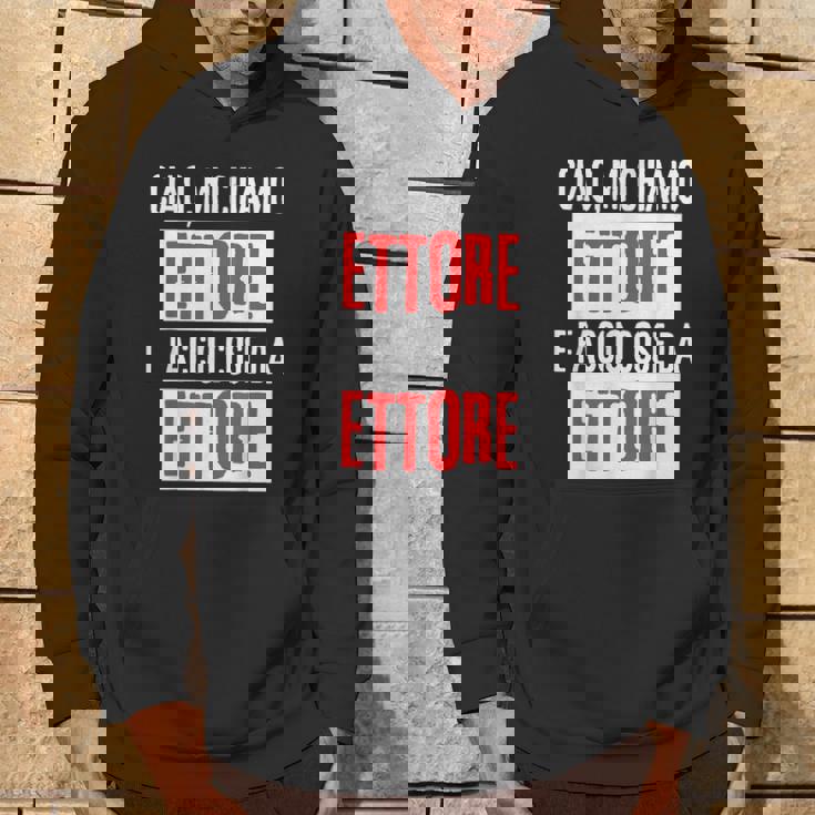 Ciao Sono Ettore Faccio Cose Da Ettore Personalizzato Felpa con cappuccio Estilo de vida