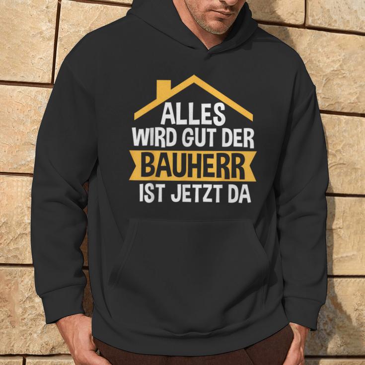 Der Bauherr Ist Jetzt Da Bauherr Hausbau Kapuzenpullover Lebensstil