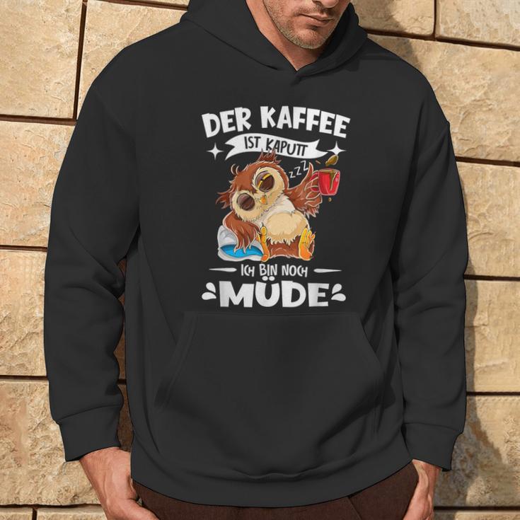 Der Kaffee Ist Kaputt Ich Bin Müde S Kapuzenpullover Lebensstil