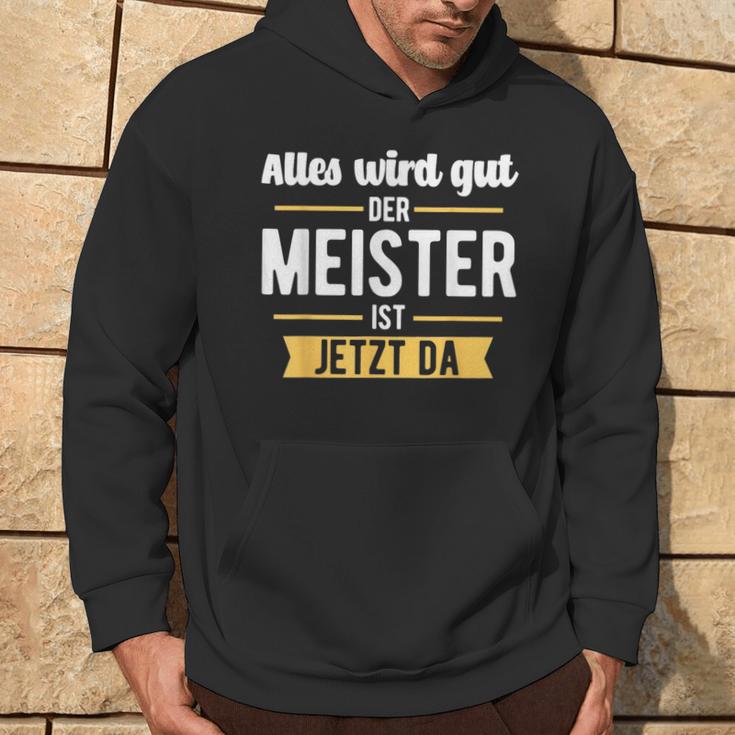 Der Meister Ist Jetzt Da Meisterprüfung Handwerk Kapuzenpullover Lebensstil