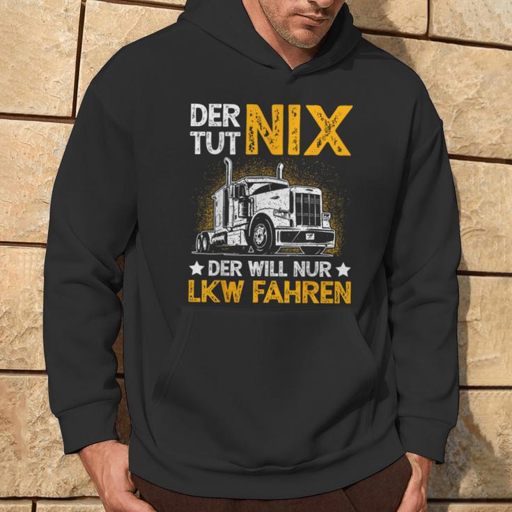 Der Tut Nix Der Will Nur Lkw Fahren The Tut Nix Der Will Kapuzenpullover Lebensstil