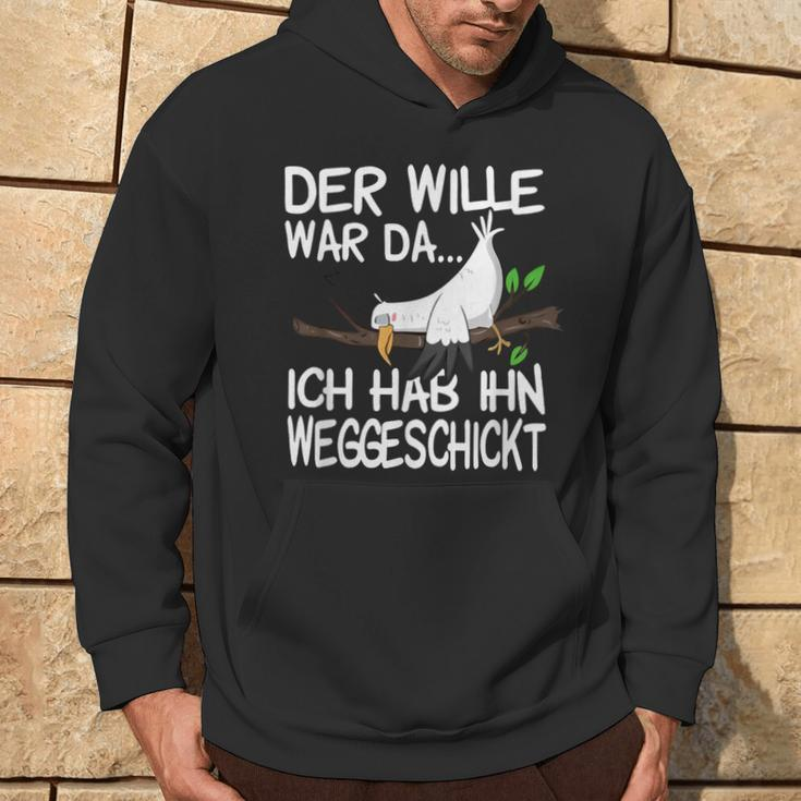 Der Wille War Da Ich Hab Ihn Weggeschickt Kapuzenpullover Lebensstil