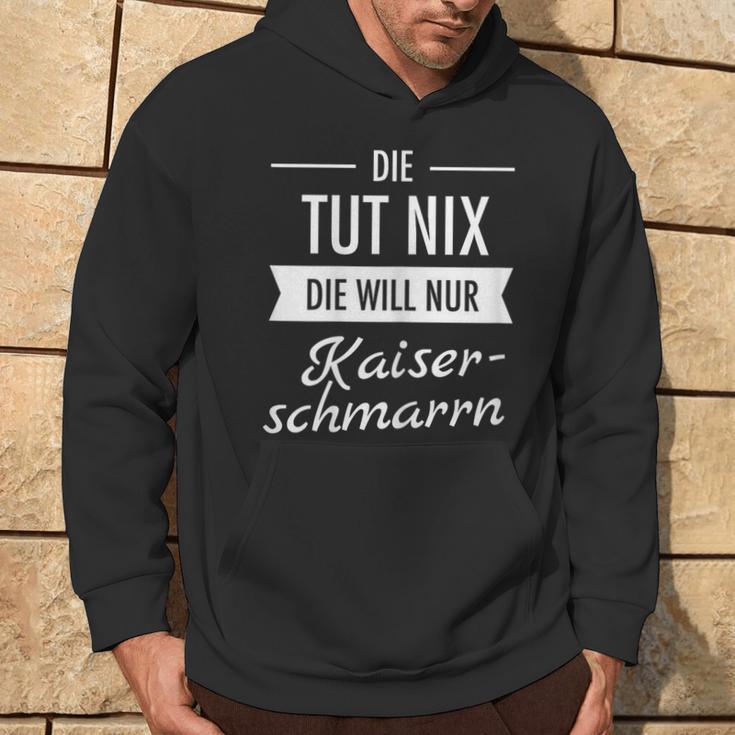 Die Tut Nix Die Will Nur Kaiserschmarrn Hiking Mountains S Kapuzenpullover Lebensstil