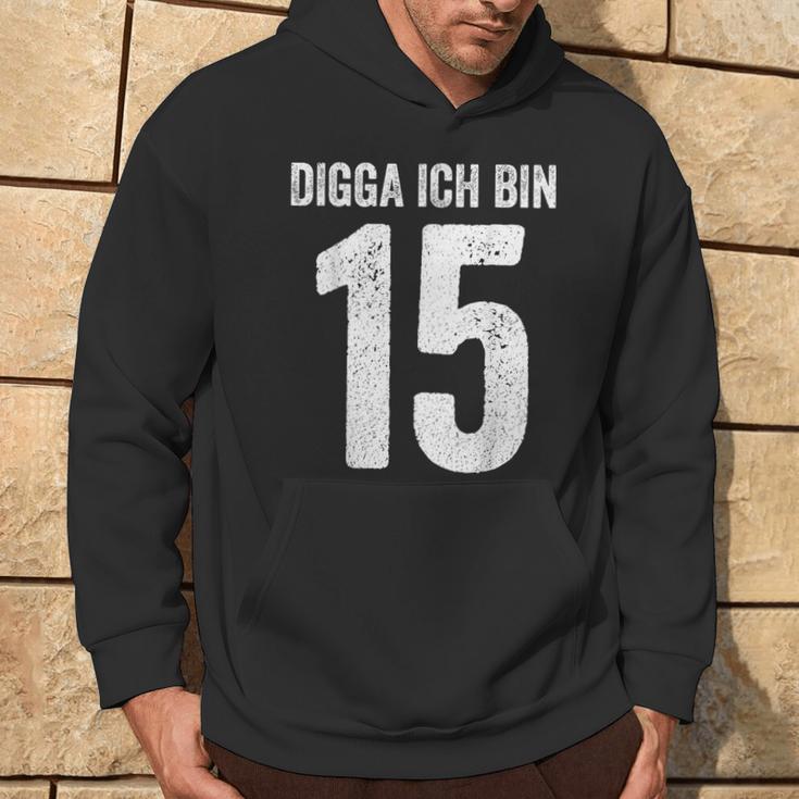 Digga Ich Bin 15 Jahre Alt Birthday 15 15Th Birthday Kapuzenpullover Lebensstil