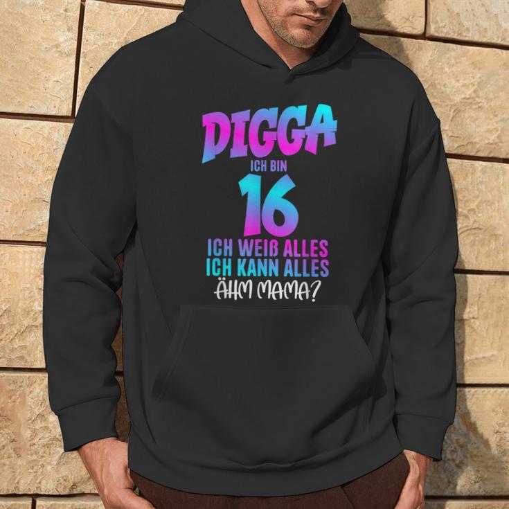 Digga Ich Bin 16 Ich Weiß Alles 16 Jahre Alt 16Th Birthday Kapuzenpullover Lebensstil