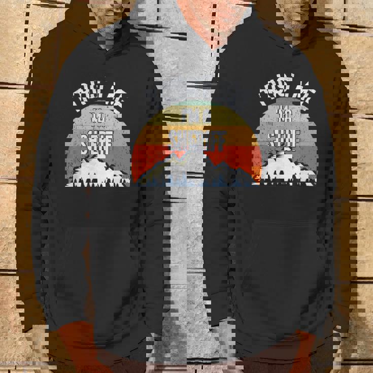 Divertente Regalo Dello Sceriffo Trust Me I'm A Sheriff Felpa con cappuccio Estilo de vida
