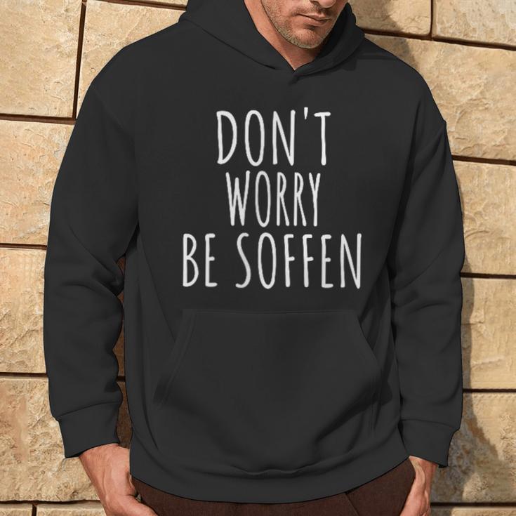 Don't Worry Be Soffen Slogan Kapuzenpullover Lebensstil