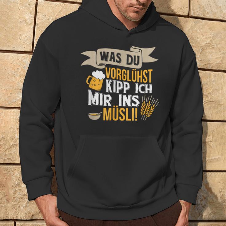 Was Duorühst Kipp Ich Mir Ins Müsli Was Duorglost Kipp Ich Mir Ins S Kapuzenpullover Lebensstil