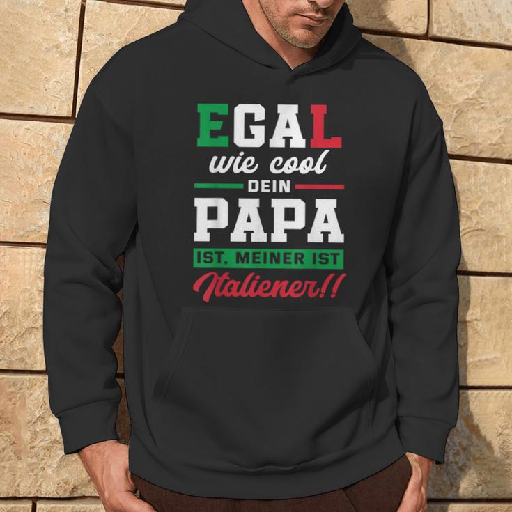 Egal Wie Cool Dein Papa Ist Meiner Ist Italian Kapuzenpullover Lebensstil