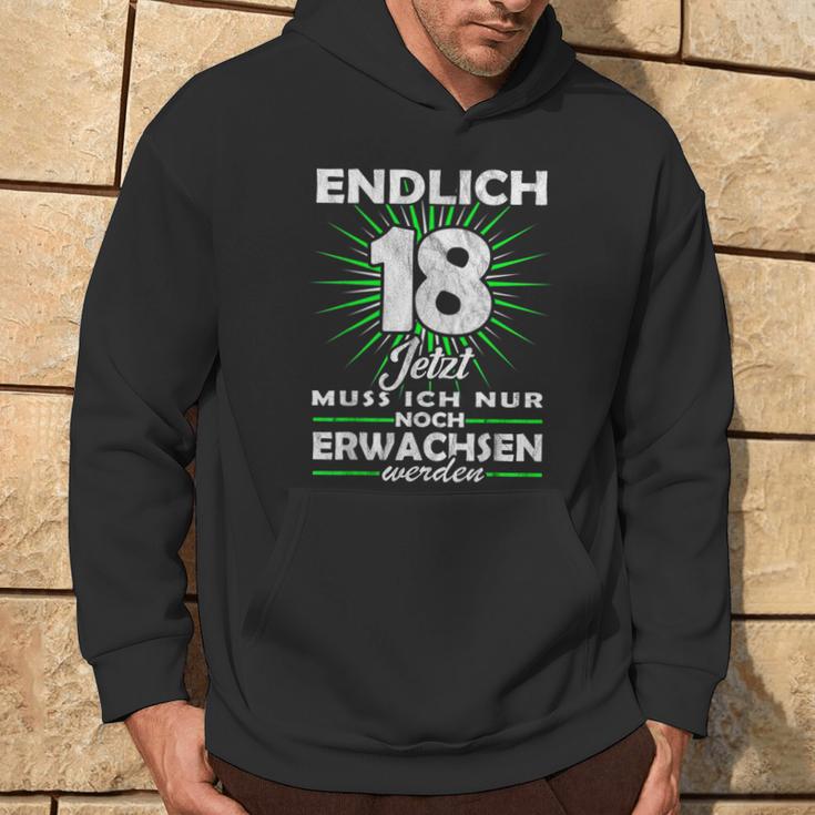 Endlich 18 Jetzt Muss Ich Nur Noch Erwachsene Werden Werden Kapuzenpullover Lebensstil