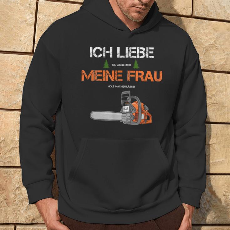 With Forstwirt Ich Liebe Meine Frau Kapuzenpullover Lebensstil