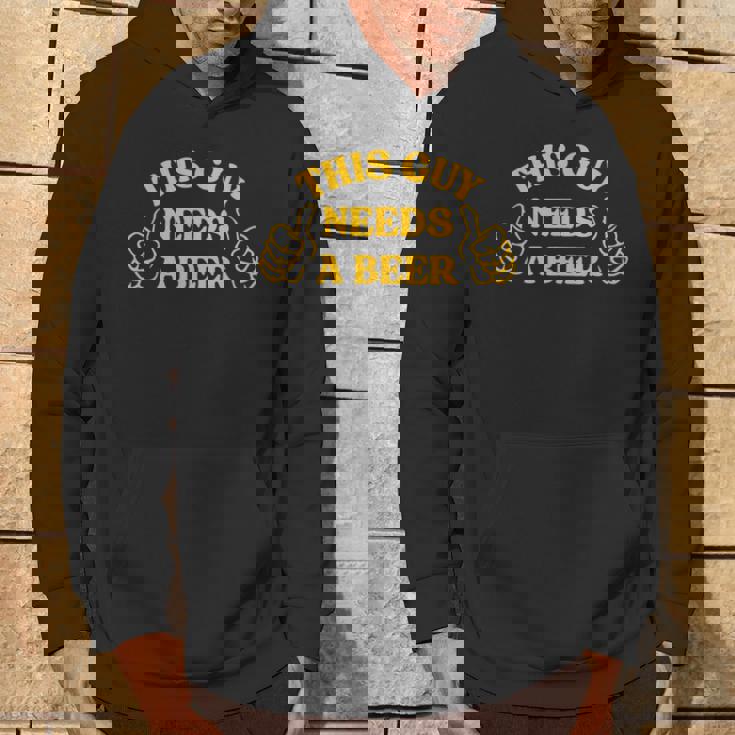 Drinking This Guy Needs A Beer Hoodie Lifestyle