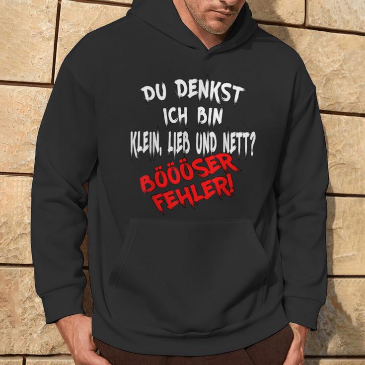 Du Glaubst Ich Bin Klein Lieb & Nett Böser Fehl German Kapuzenpullover Lebensstil