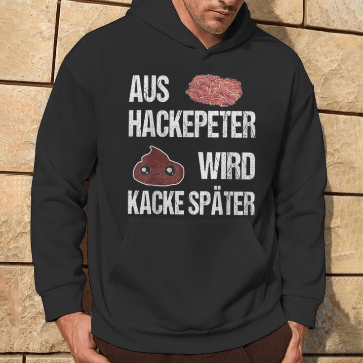 Saying Aus Hackepeter Wird Kacke Later Kapuzenpullover Lebensstil