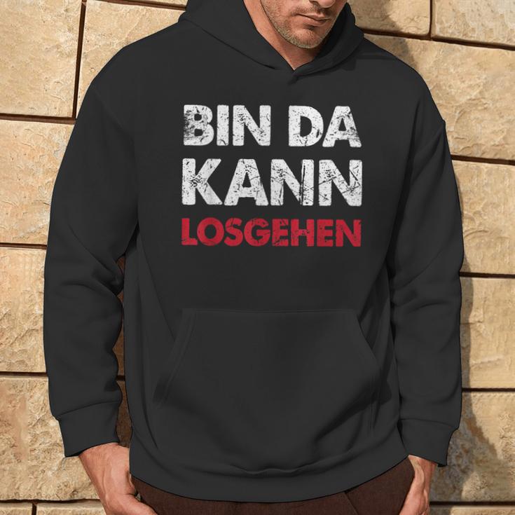 With Sayings Bin Da Kann Losgehen Kapuzenpullover Lebensstil